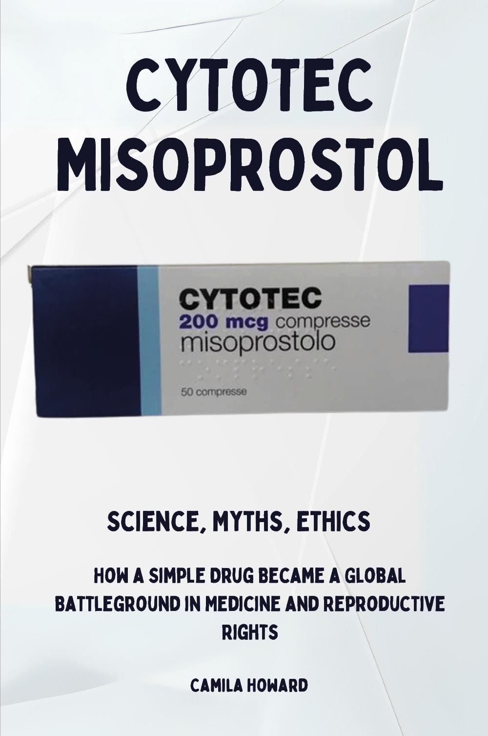 Cytotec Misoprostol - Science, Myths, Ethics Paperback – 24 February 2025