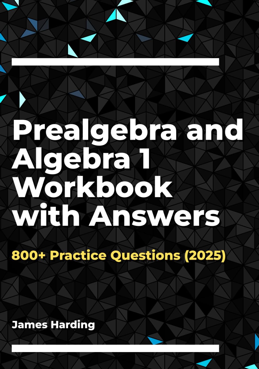 Prealgebra and Algebra 1 Workbook with Answers: 800+ Practice Questions (2025)      Paperback – December 24, 2025