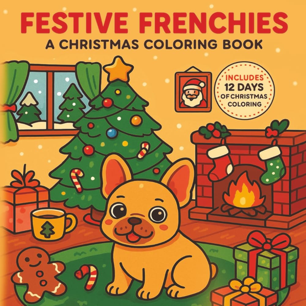 Festive Frenchies: A Christmas Coloring Book