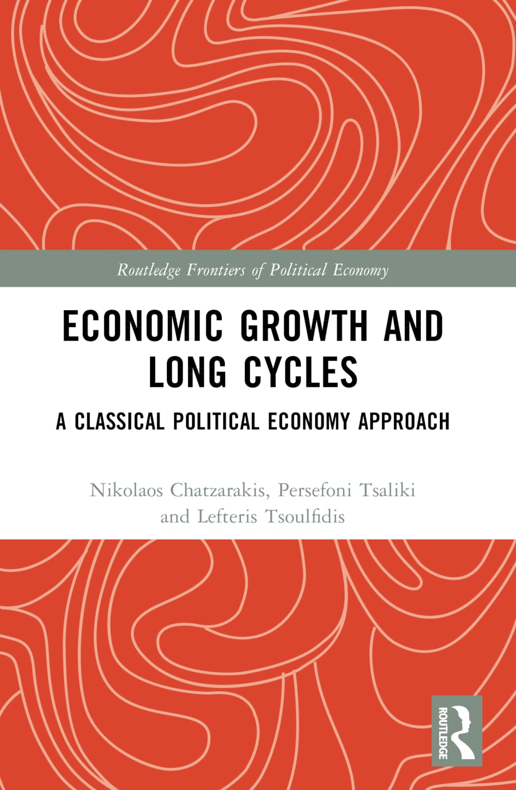 Economic Growth and Long Cycles: A Classical Political Economy Approach (Routledge Frontiers of Political Economy)
