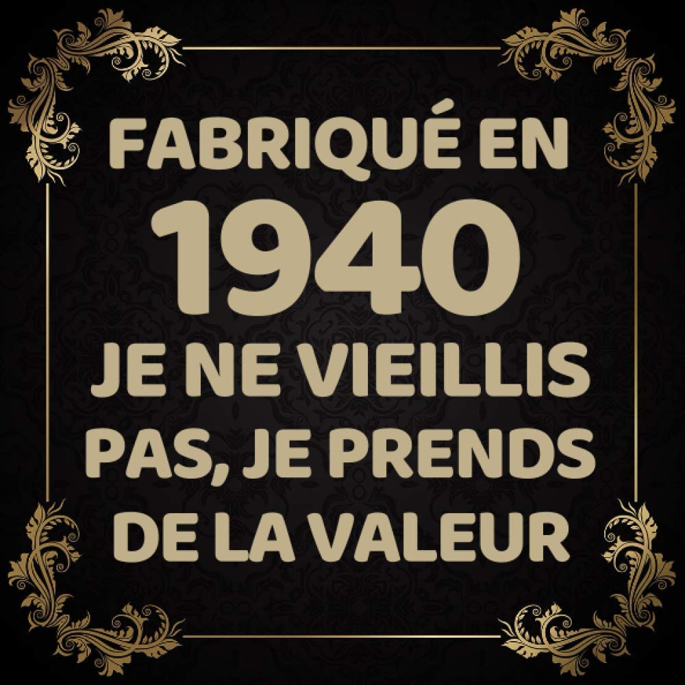 Tu Ne Vieillis Pas Tu Prends De La Valeur