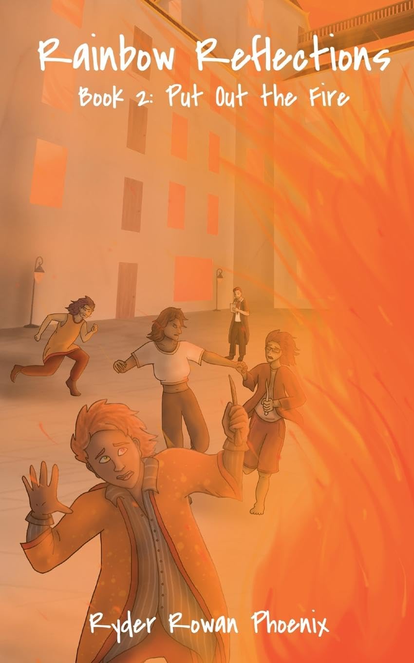 Put Out the Fire: 2 (Rainbow Reflections)