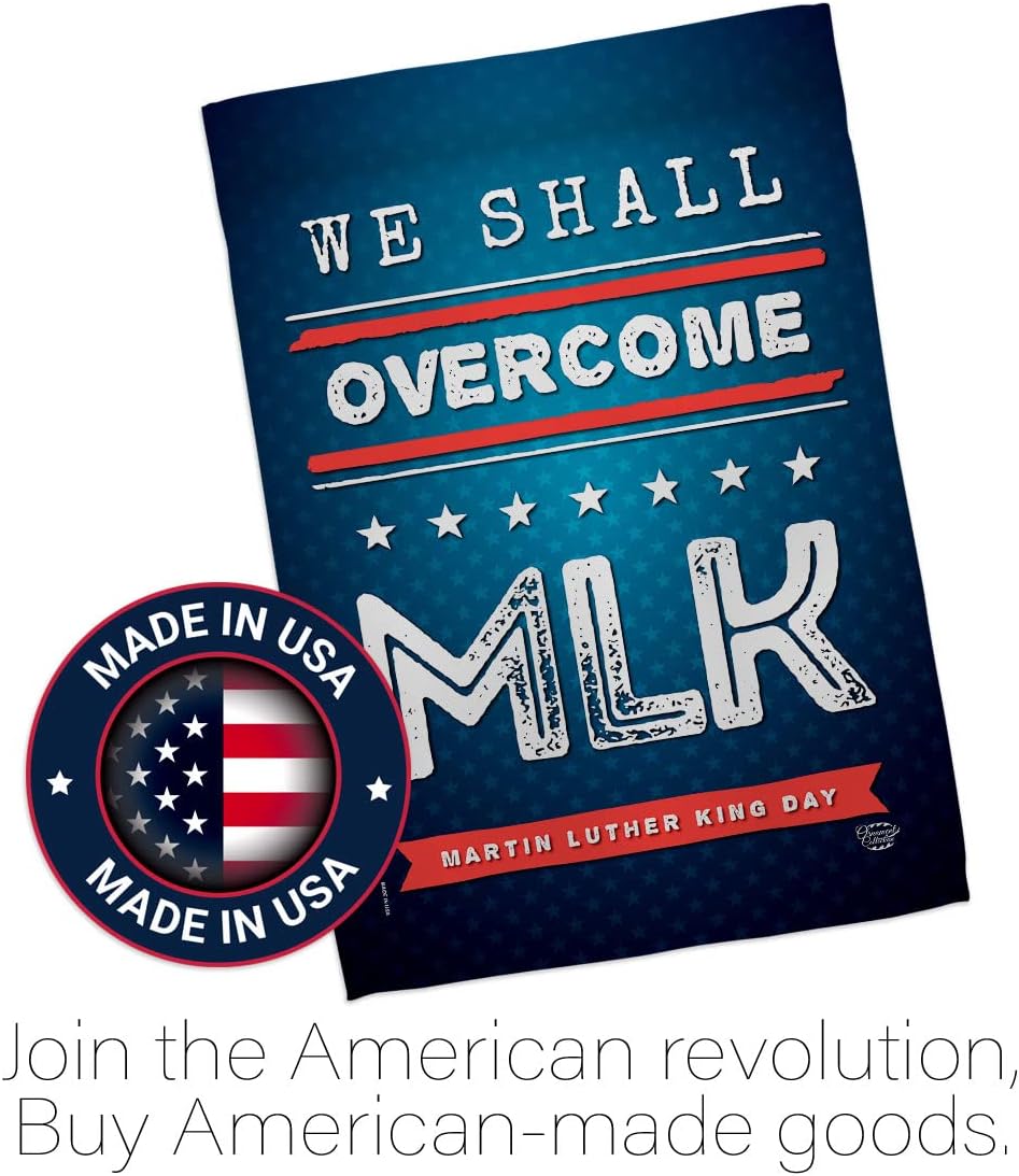 We Shall Overcome MLK House Flag - Dowel Set Patriotic Martin Luther King Day Civil Right Stars United State American - Decoration Banner Small Garden Yard Gift Double-Sided Made In USA 28 X 40