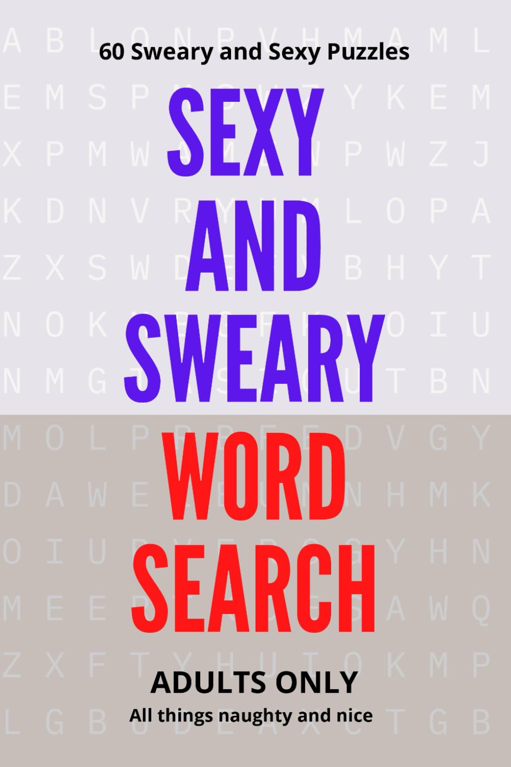 Sexy and Sweary Word Search: Adults Only, 60 Jokes - 60 Puzzles