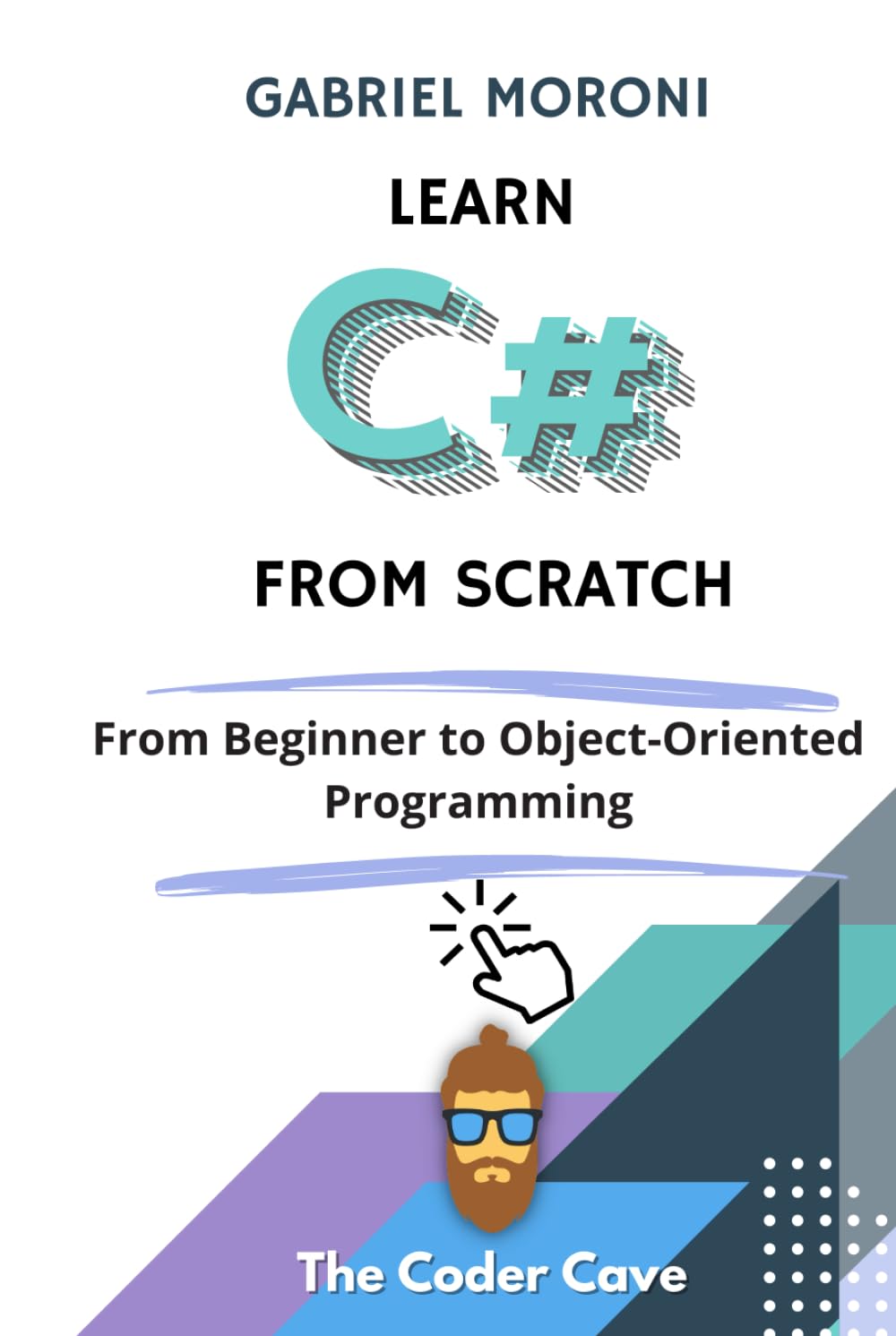 Learn C# From Scratch: Master the fundamentals of C# and .Net from the basics to object/oriented programming