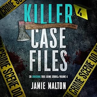 Killer Case Files: 20 Shocking True Crime Stories, Volume 4 cover art