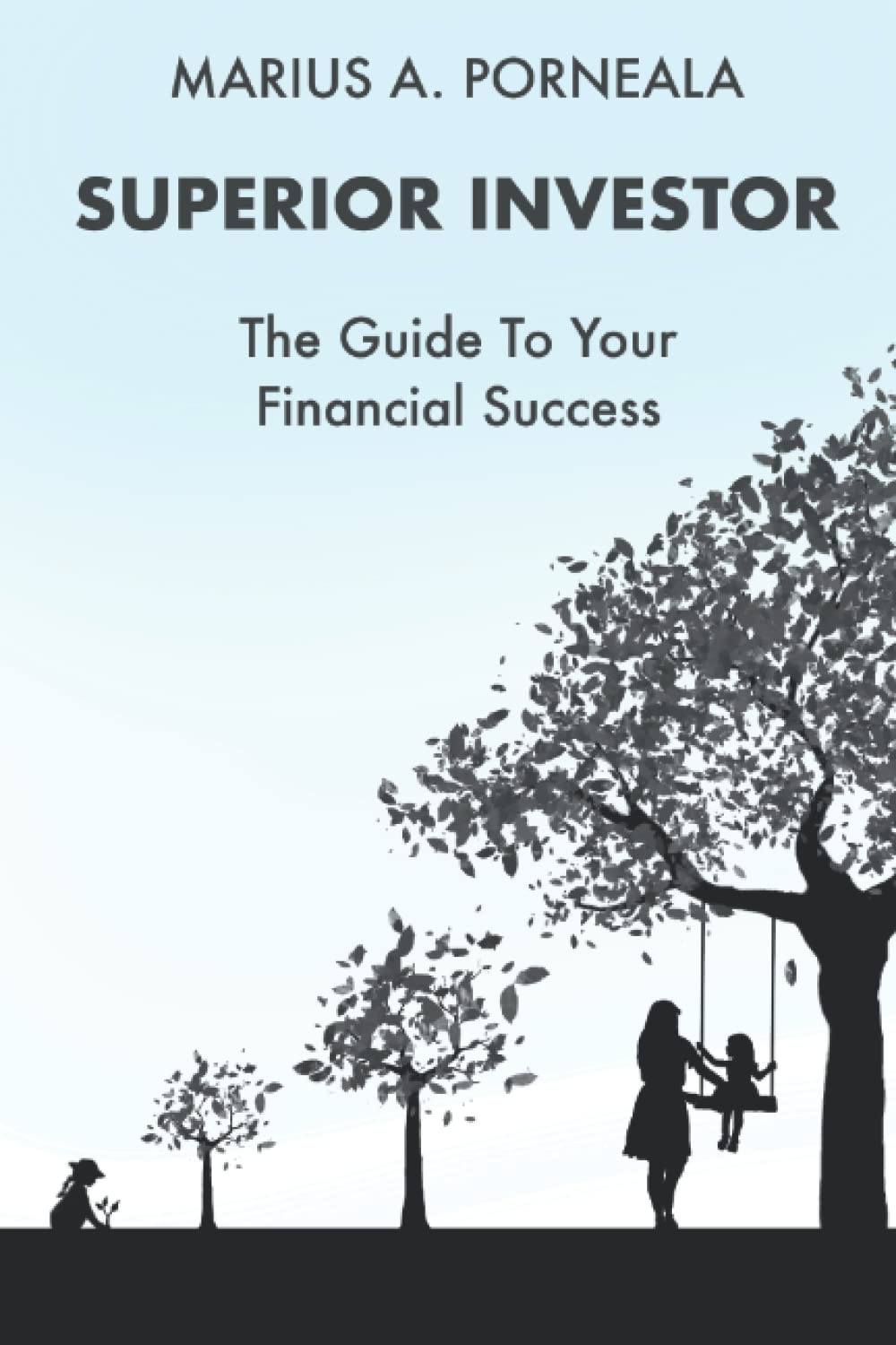SUPERIOR INVESTOR: The Guide To Your Financial Success