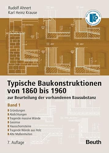 Typische Baukonstruktionen von 1860 bis 1960: zur Beurteilung der vorhandenen Bausubstanz Band 1: Gründungen, Abdichtungen, Tragende massive Wände, ... Tragende Wände aus Holz, Alte Maßeinheiten Typische Baukonstruktionen von 1860 bis 1960: zur Beurteilung der vorhandenen Bausubstanz Band 1: Gründungen, Abdichtungen, Tragende massive Wände, ... Tragende Wände aus Holz, Alte Maßeinheiten