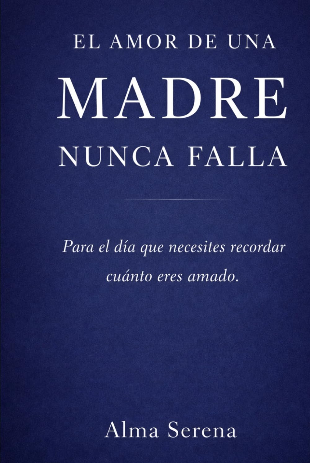 El amor de una madre nunca falla