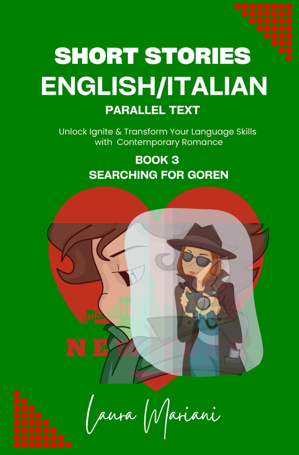 Short Stories in English/Italian - Parallel Text: Unlock Ignite & Transform Your Language Skills with Contemporary Romance: 3