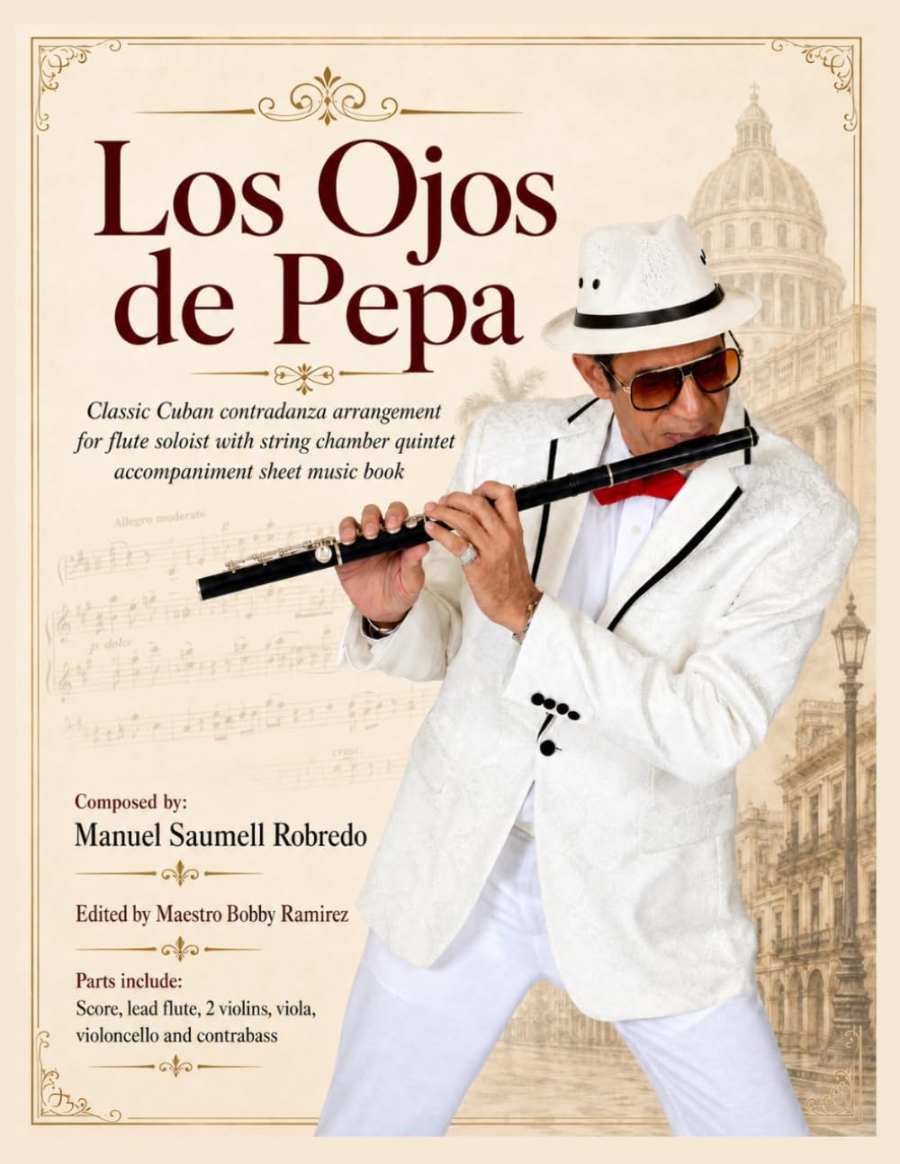 Los Ojos de Pepa - Classic Cuban Contradanza Arrangement for Flute Soloist: including string chamber quintet accompaniment sheet music book
