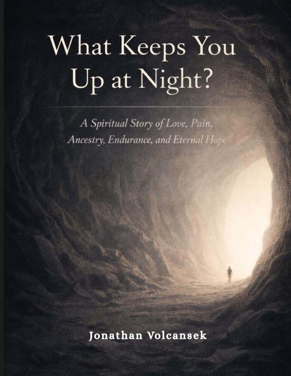 What Keeps You Up at Night?: A Spiritual Story of Love, Pain, Ancestry, Endurance, and Eternal Hope