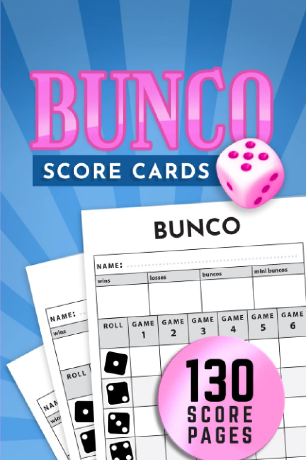 Independently published Bunco Score Cards: Score Sheets Refills Notebook for Bunko Dice Game, 130 Bunco Score Pads, Bunco Scorebook