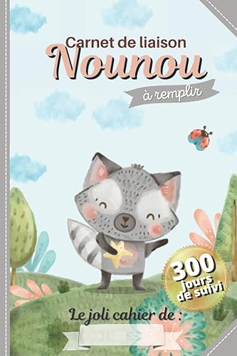 Carnet de liaison Nounou à remplir 300 jours de suivi: Cahier de transmission Assistante maternelle/Parents pour suivre son bébé ou son enfant pendant une année – Intérieur noir et blanc