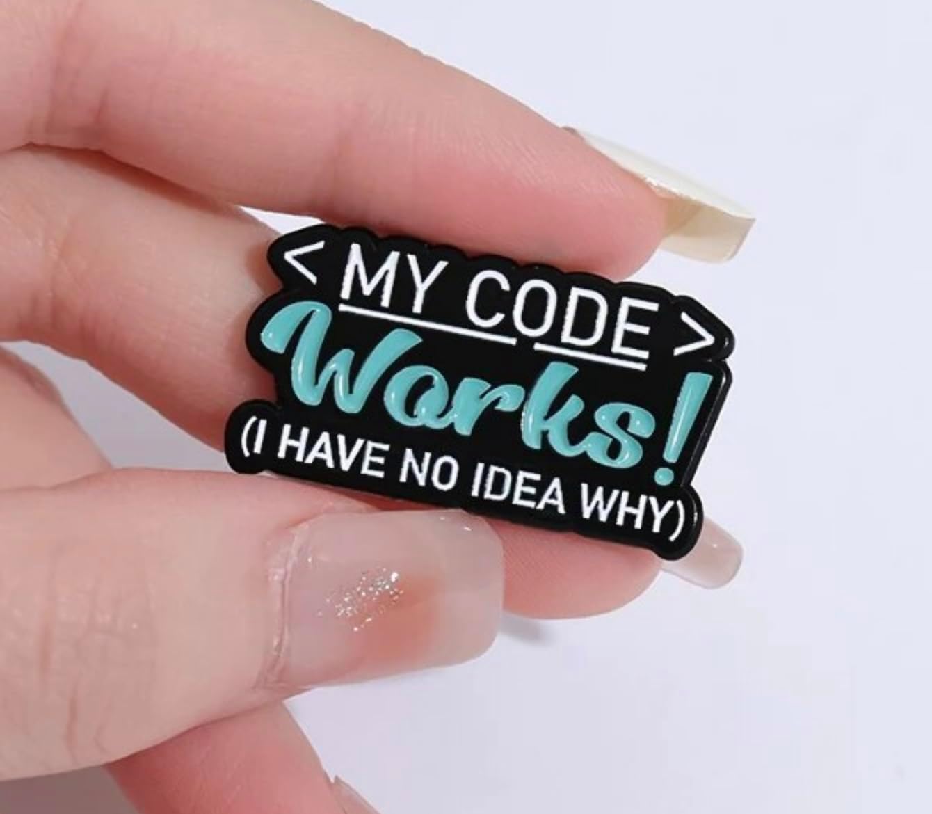 My Code Works! I Have No Idea Why Software Engineer Developer Programmer Coder Computer Technology IT Office Humor Funny Phrase Joke 1.2" Enamel Pin Badge image 2