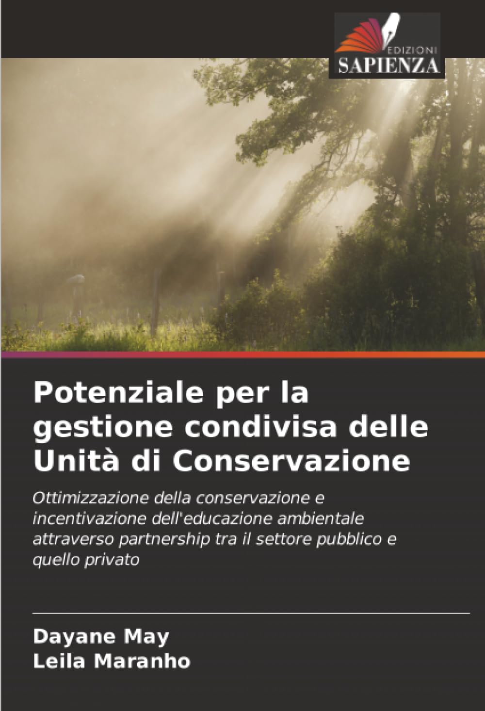 Potenziale per la gestione condivisa delle Unità di Conservazione: Ottimizzazione della conservazione e incentivazione dell'educazione ambientale ... tra il settore pubblico e quello privato