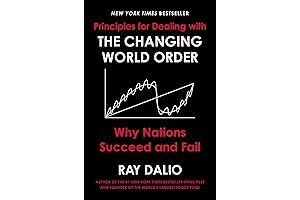 Principles of Dealing with the Changing World Order: Why Nations Succeed and Fail