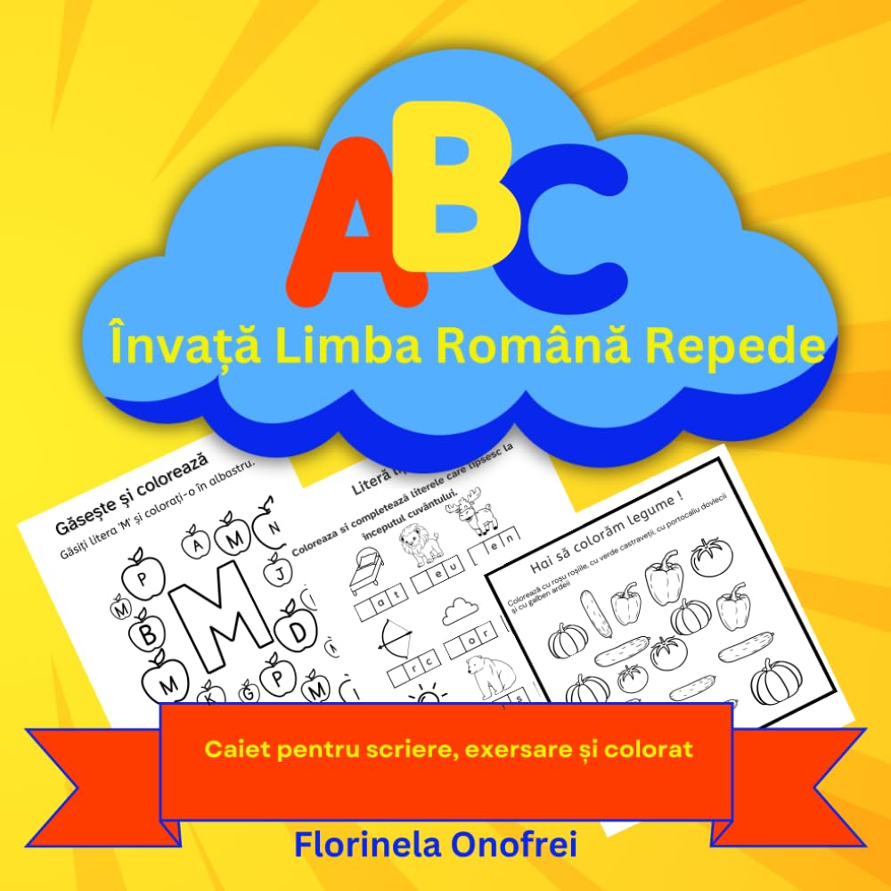 ABC Învață Limba Română Repede: Caiet pentru scriere, exersare și colorat, cu activități distractive și educative pentru a desena și învăța limba română. Varsta 3-7 ani