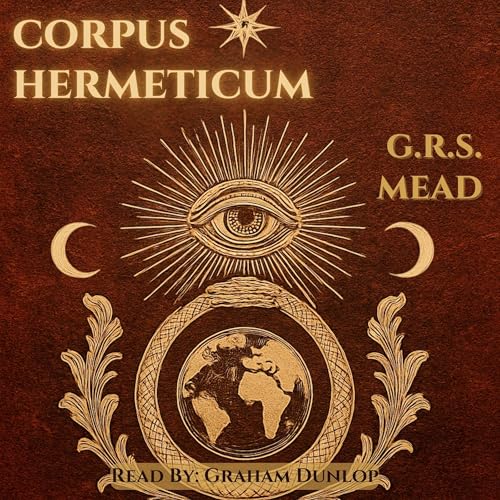 Corpus Hermeticum (Authored by G.R.S. Mead) episode artwork