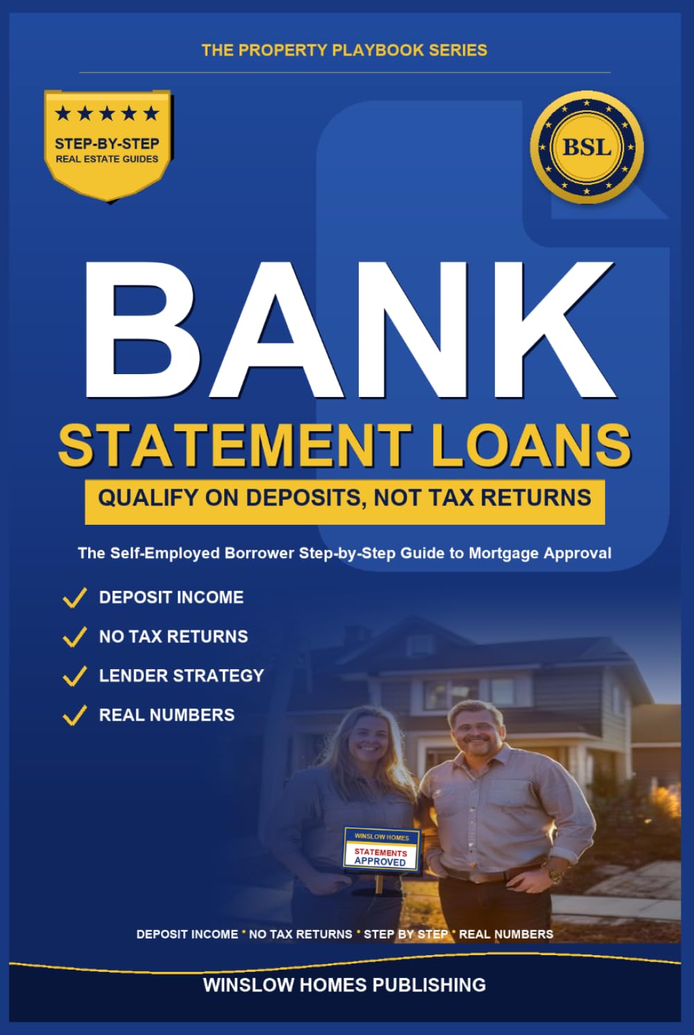 Bank Statement Loans: Step by Step from Deposits to Closing, with Qualifying Income, Lender Strategy, and Real Numbers for Self-Employed Borrowers (The Property Playbook for Buyers)