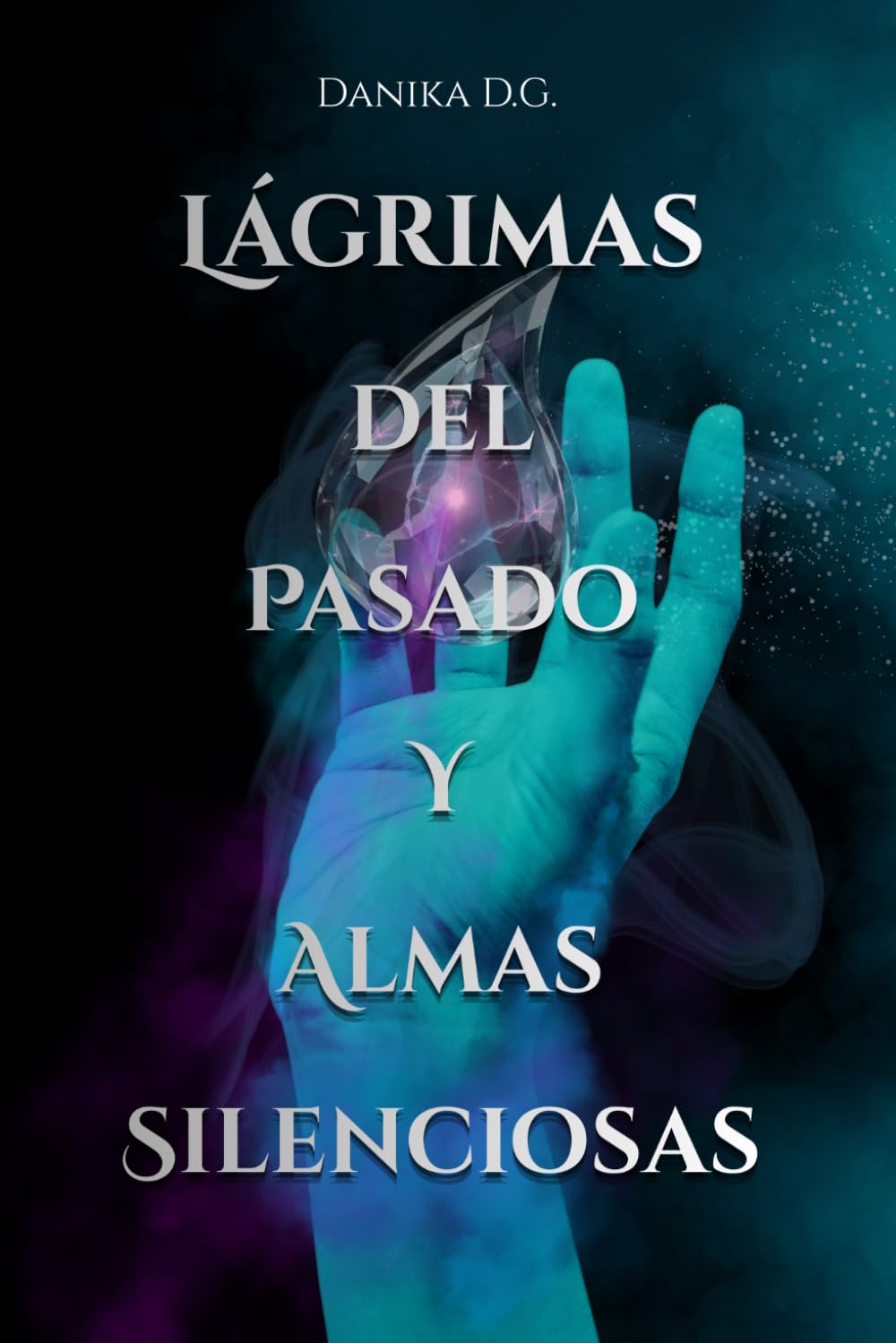 Lágrimas del Pasado y Almas Silenciosas: 1 (Réquiem de las Almas Caídas)
