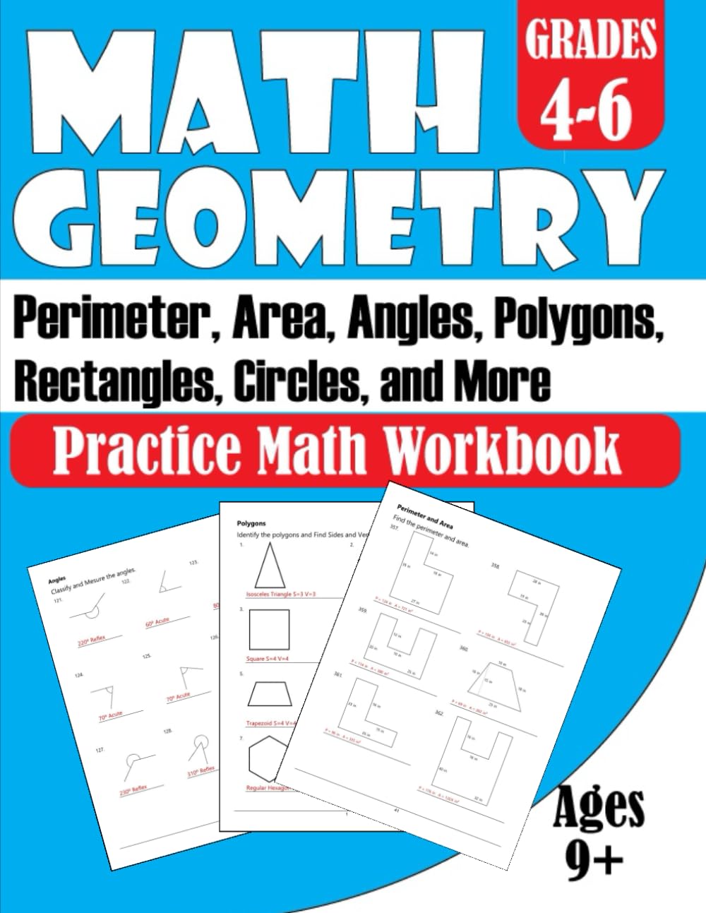 Math Geometry Practice Workbook Grades 4-6: Perimeter, Area, Angles, Polygons, Rectangles, Circles, and More 416 Exercises with Solution Ages 9+