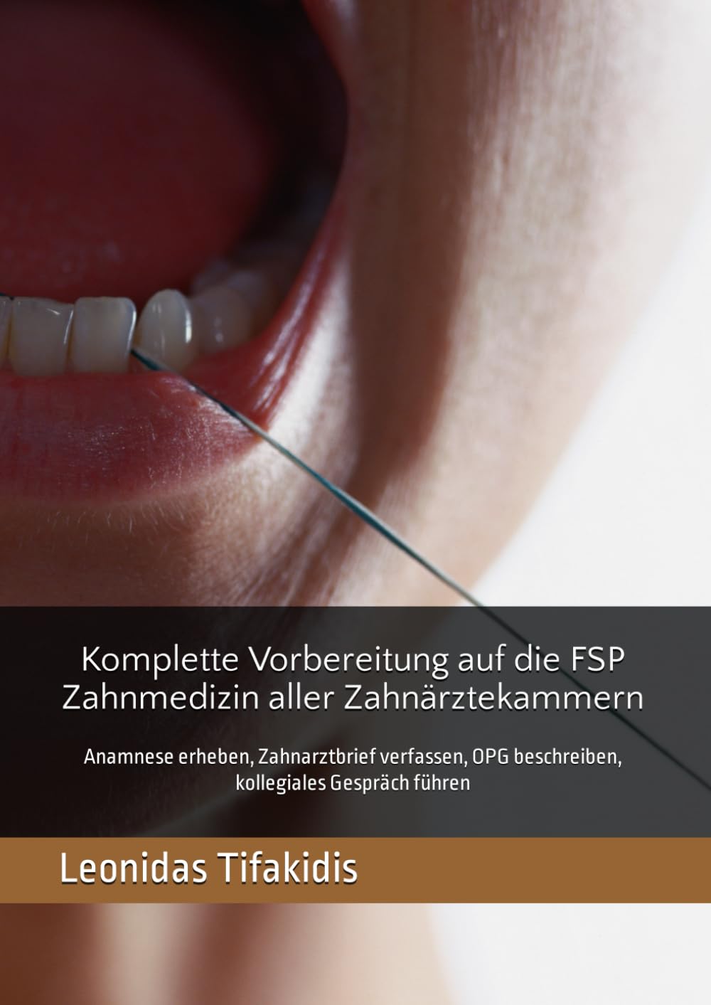 Komplette Vorbereitung auf die FSP Zahnmedizin aller Ärztekammern: Anamnese erheben, Zahnarztbrief verfassen, OPG beschreiben, kollegiales Gespräch führen
