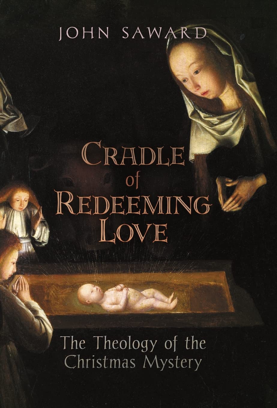 Cradle of Redeeming Love: The Theology of the Christmas Mystery