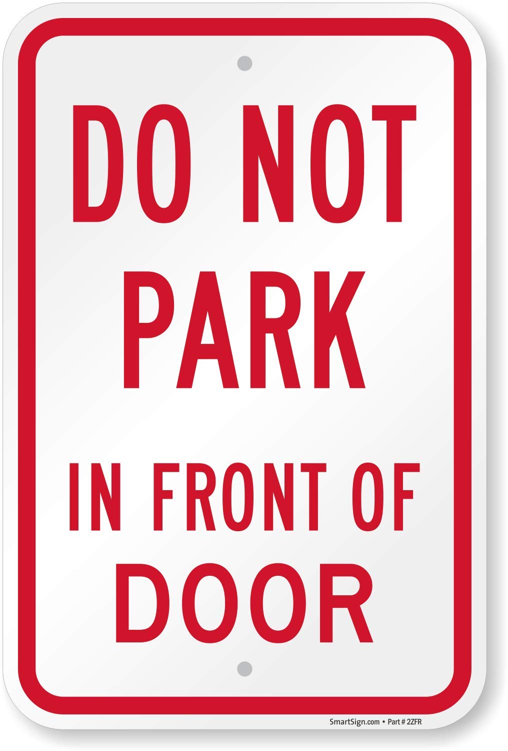 SmartSign "Do Not Park In Front Of Door" Sign | 12" x 18" Aluminum
