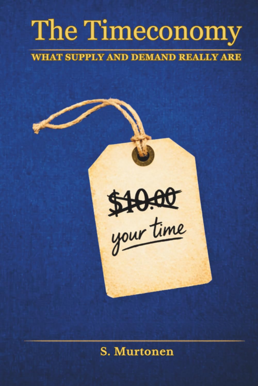 The Timeconomy: What Supply and Demand Really Are (Main Timeconomy)