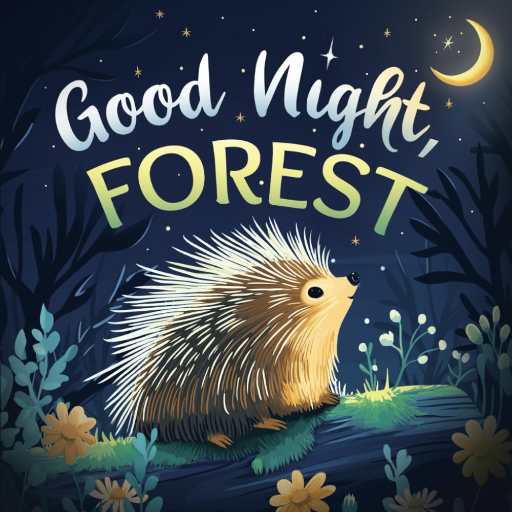 Good Night, Forest: A Cozy Goodnight Book with Bedtime Stories and Rhymes for Toddlers and Kids