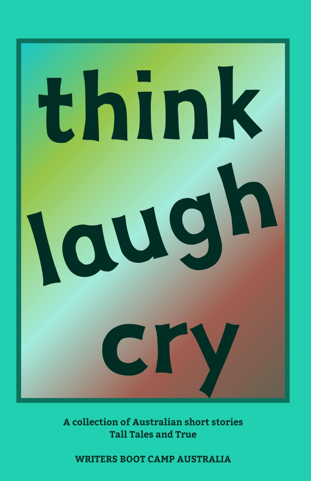 think laugh cry