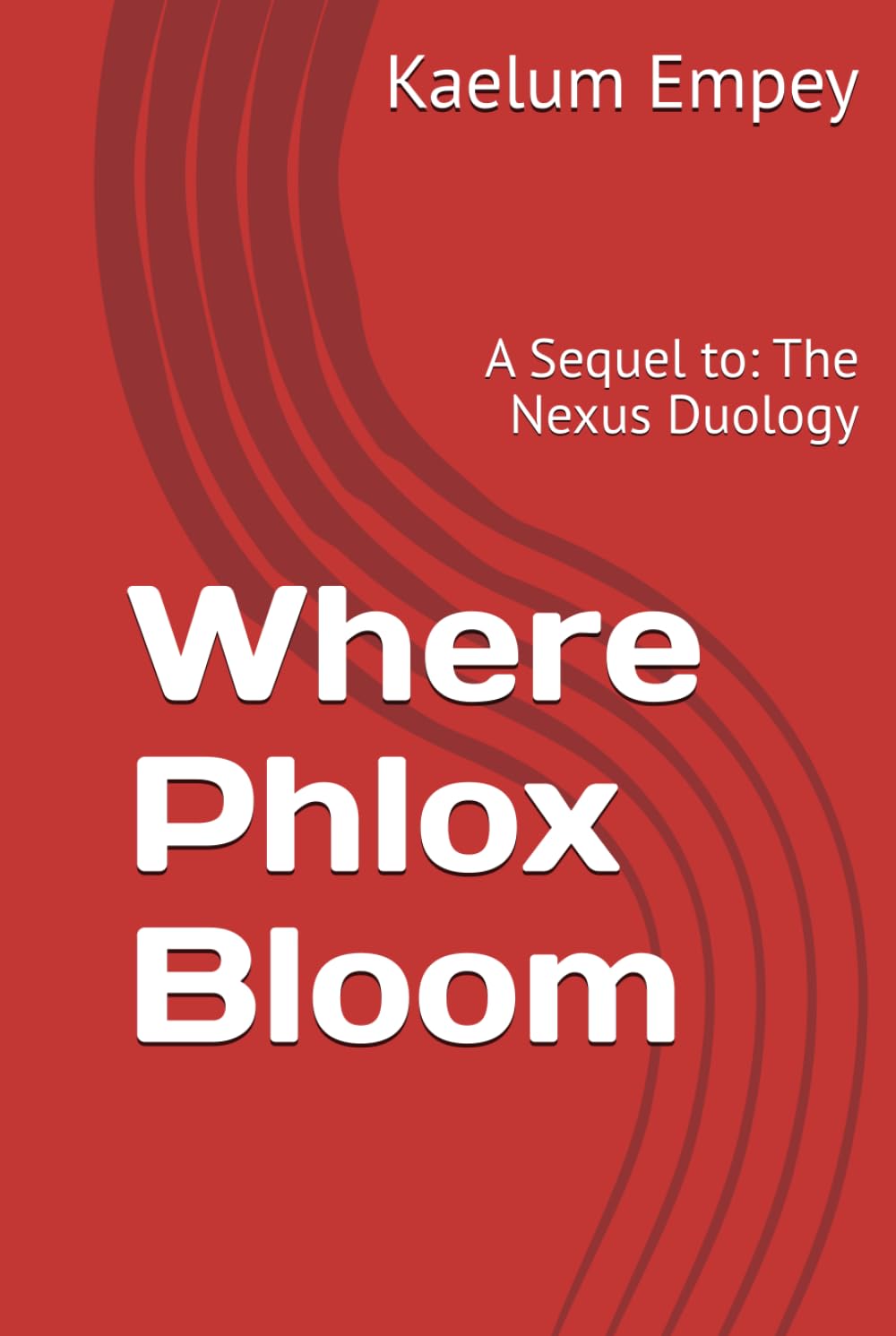 Where Phlox Bloom: A Sequel to: The Nexus Duology