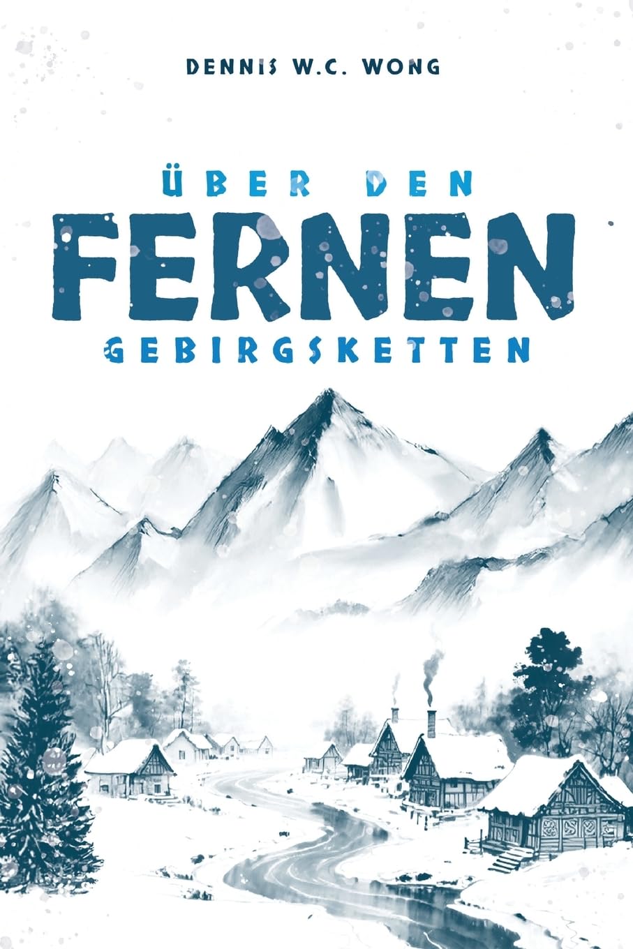 Über den fernen Gebirgsketten