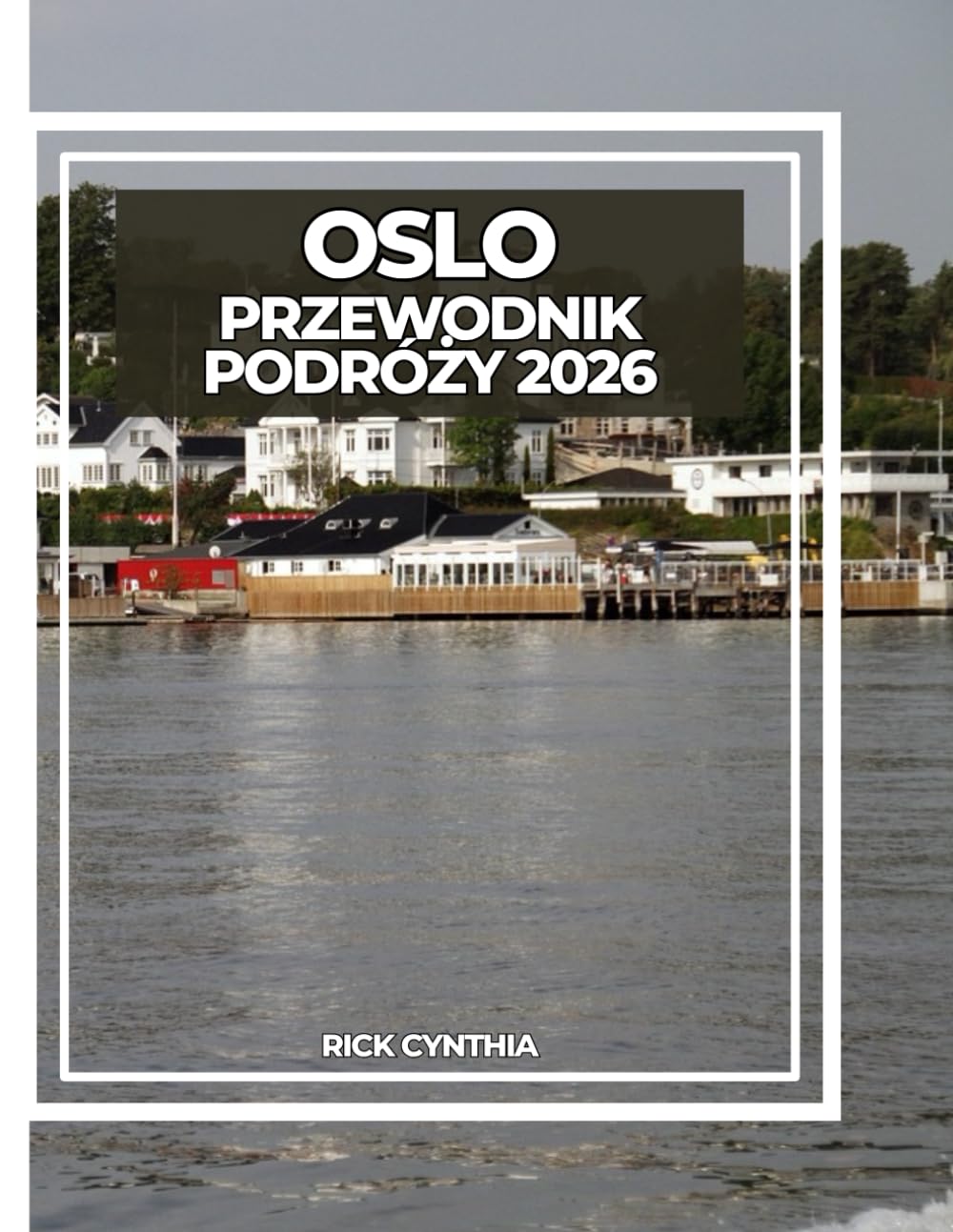 OSLO PRZEWODNIK PODRÓŻY 2026