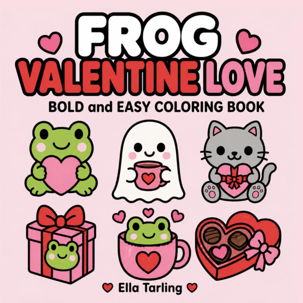 Frog Valentine Love Coloring Book: Sweet and Cute Coloring Pages with Hearts, Frogs and Feel-Good Creative Fun (Cozy Animal Coloring Series)