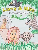 Larry & Milo: The Tale of True Friends 069244050X Book Cover