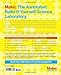 The Annotated Build-It-Yourself Science Laboratory: Build Over 200 Pieces of Science Equipment! (Make: Technology on Your Time)