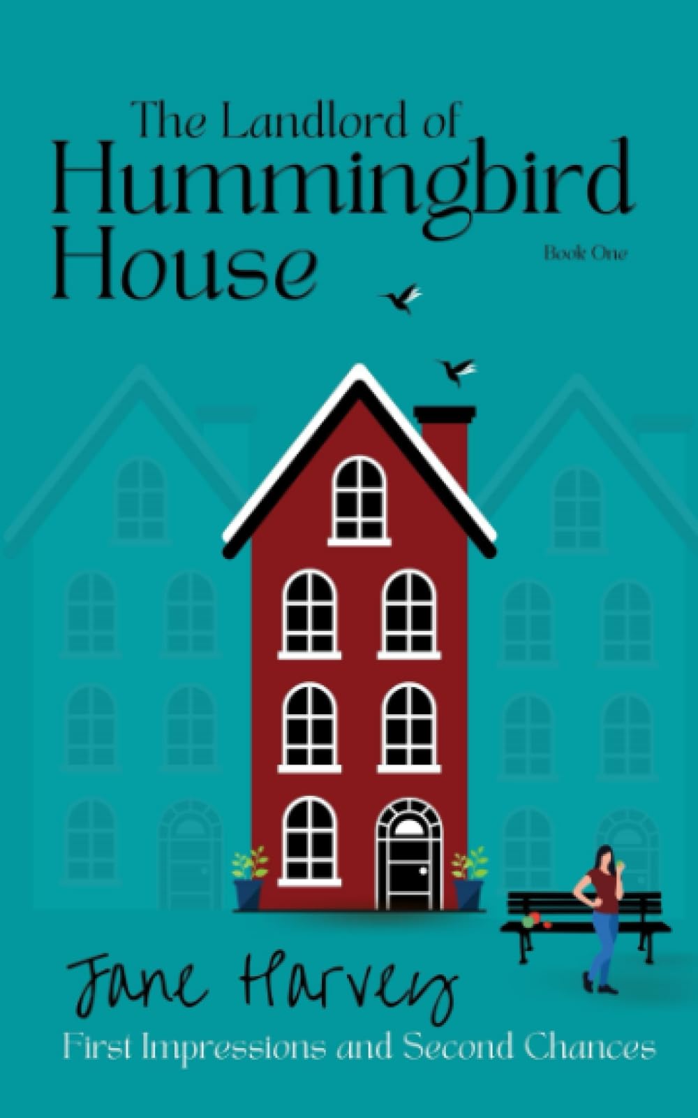 The Landlord of Hummingbird House: First Impressions and Second Chances: 1 (The Hummingbird House Series)