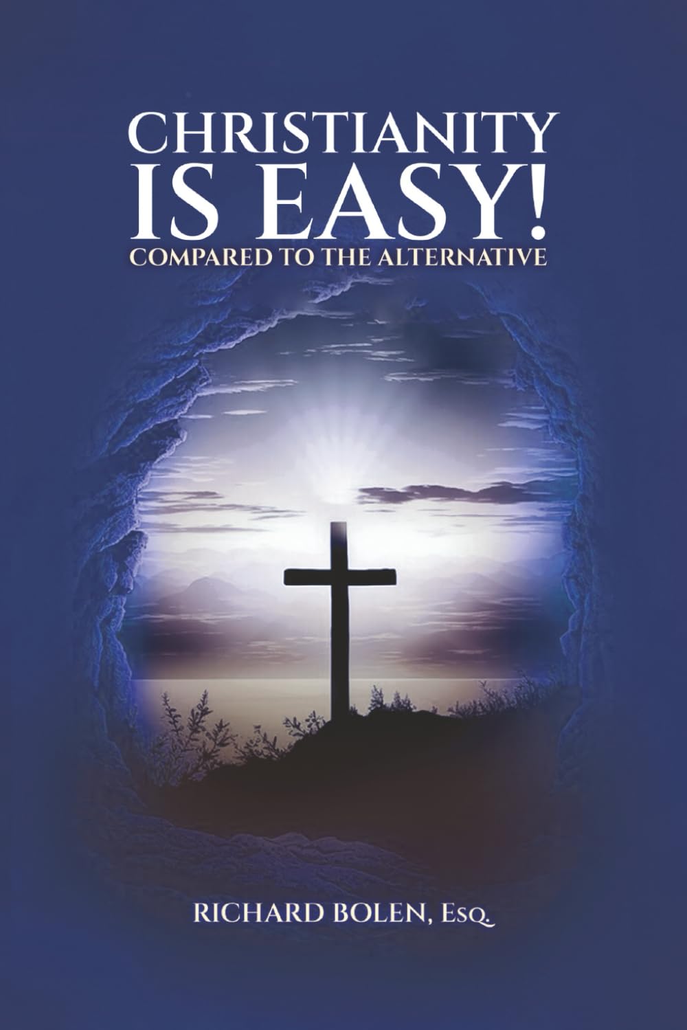 Christianity is Easy: A Guide to Thinking Differently About Christianity