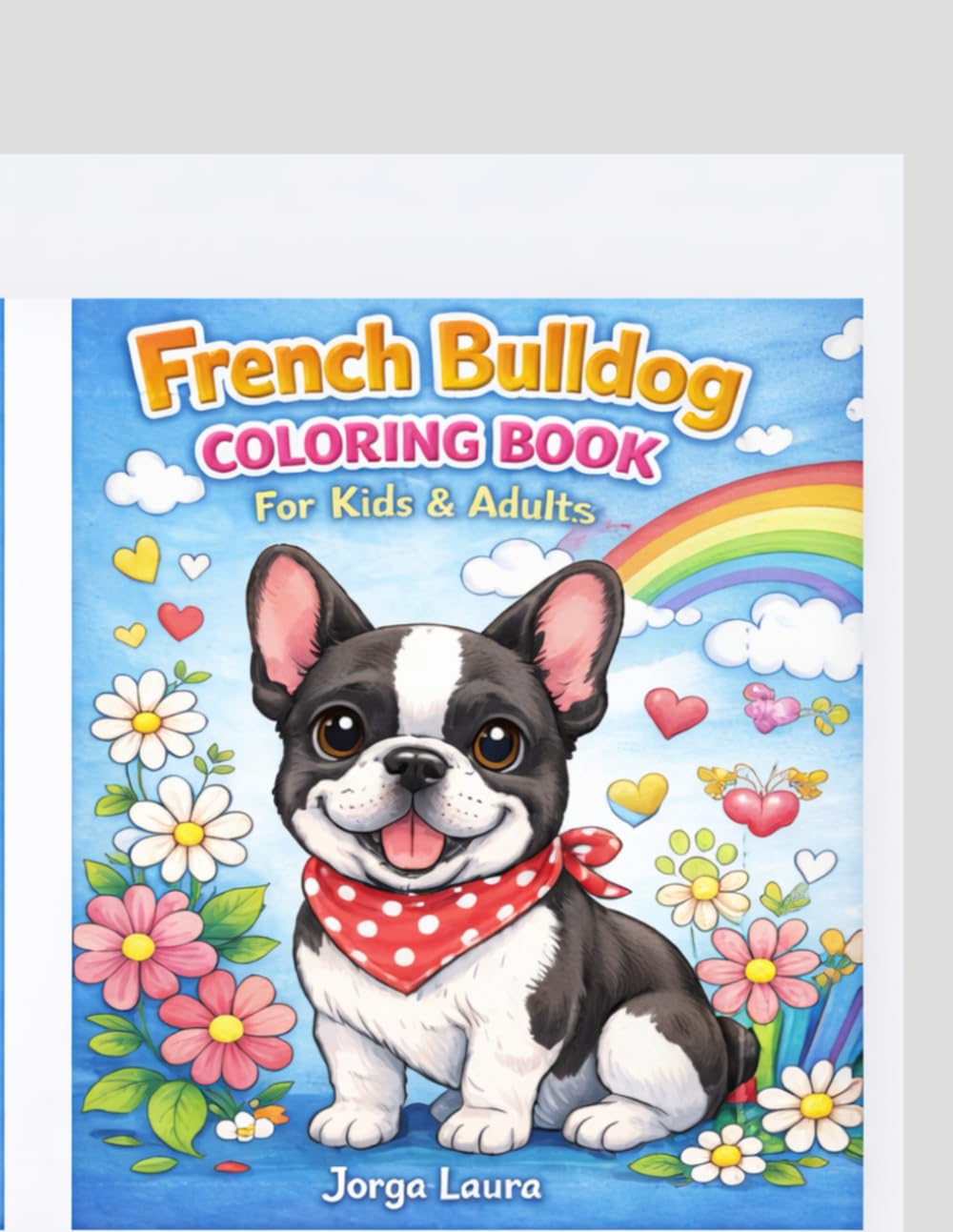 French Bulldog Coloring Book: Cute & Fun Designs for Kids & Adults
