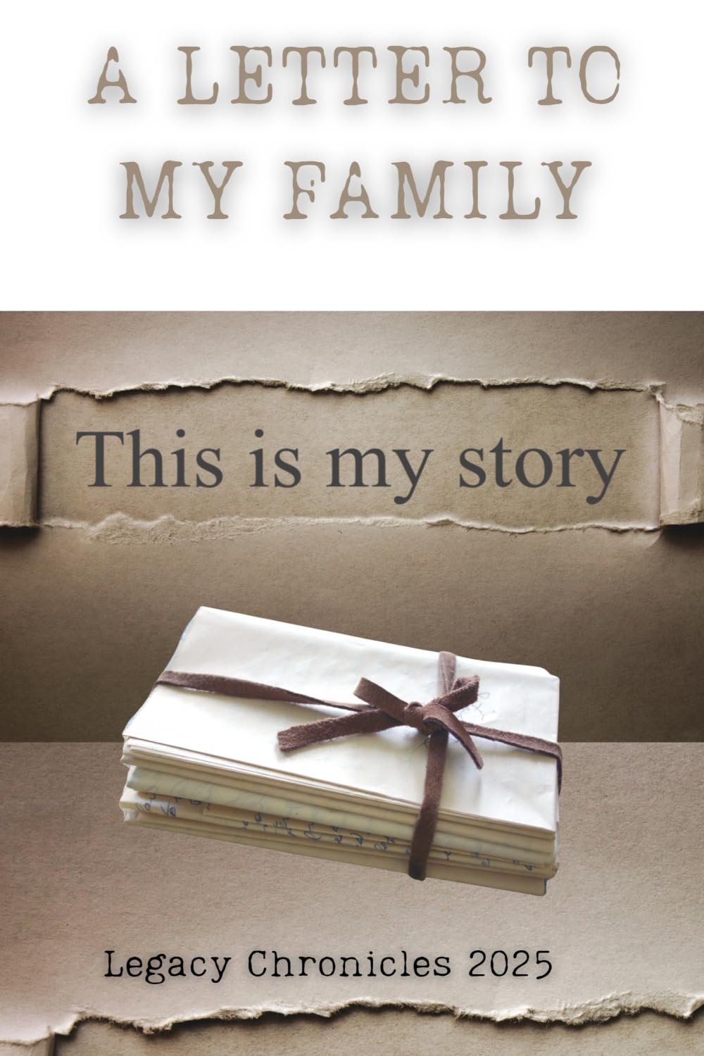 A LETTER TO MY FAMILY: This is My Story