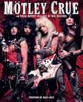 Motley Crue: A Visual History: 1983 - 1990 - Kindle edition