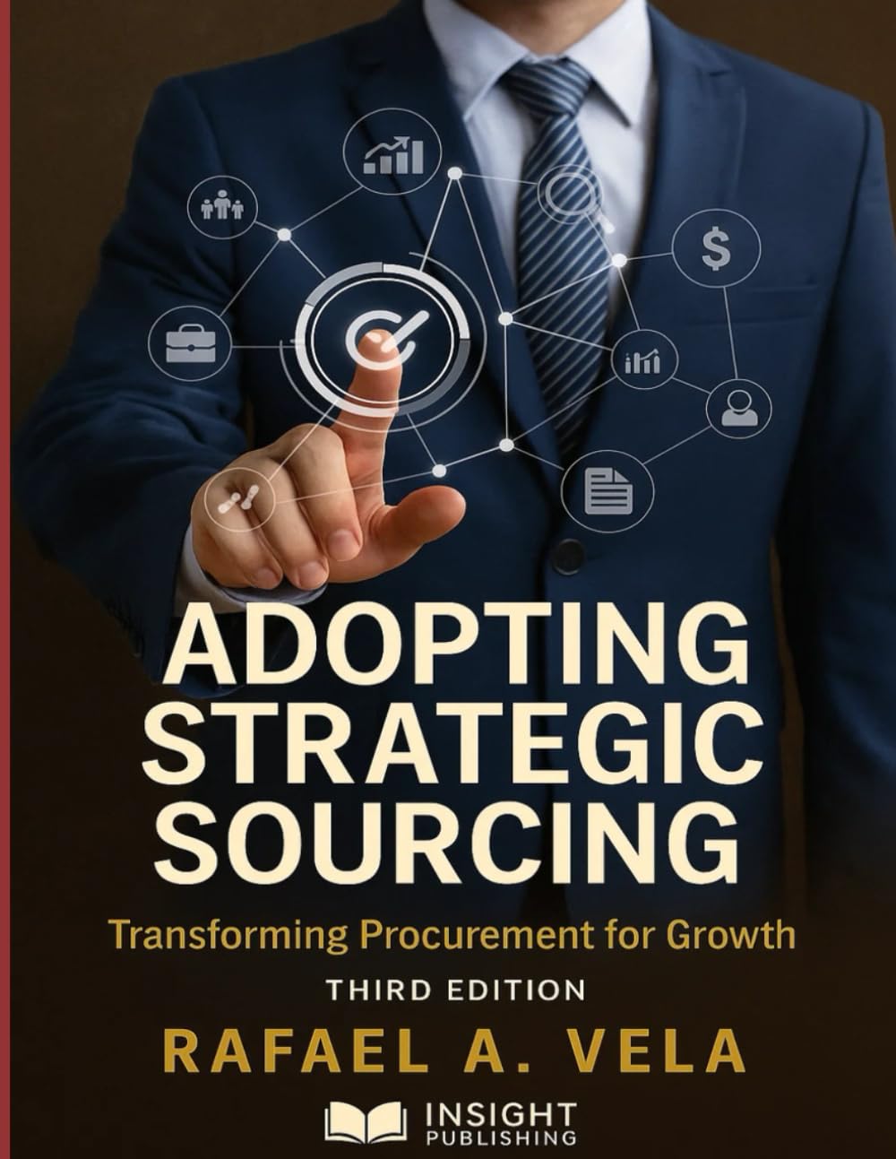 Adopting Strategic Sourcing: Transforming Procurement for Growth (Supply Chain Procurement & Sourcing Excellence Series)