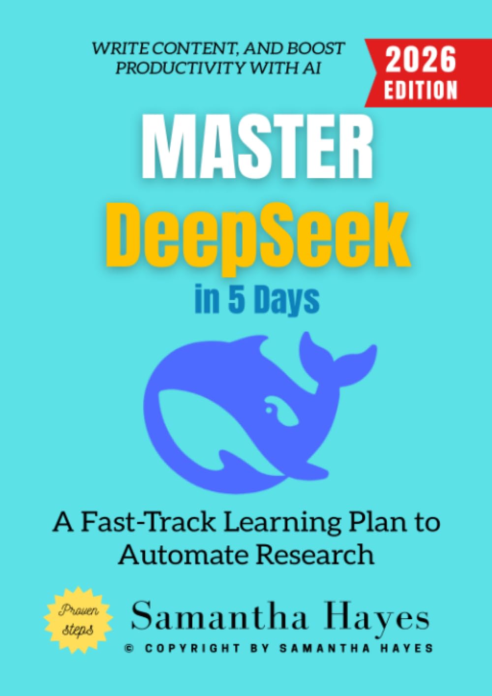Master Deepseek in 5 Days:: A Fast-Track Learning Plan to Automate Research, Write Content, and Boost Productivity with AI