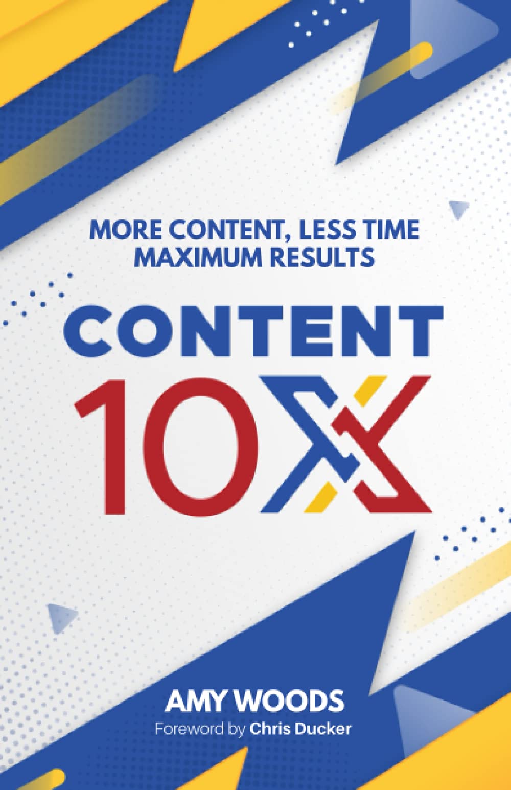 Content 10x: More Content, Less Time, Maximum Results