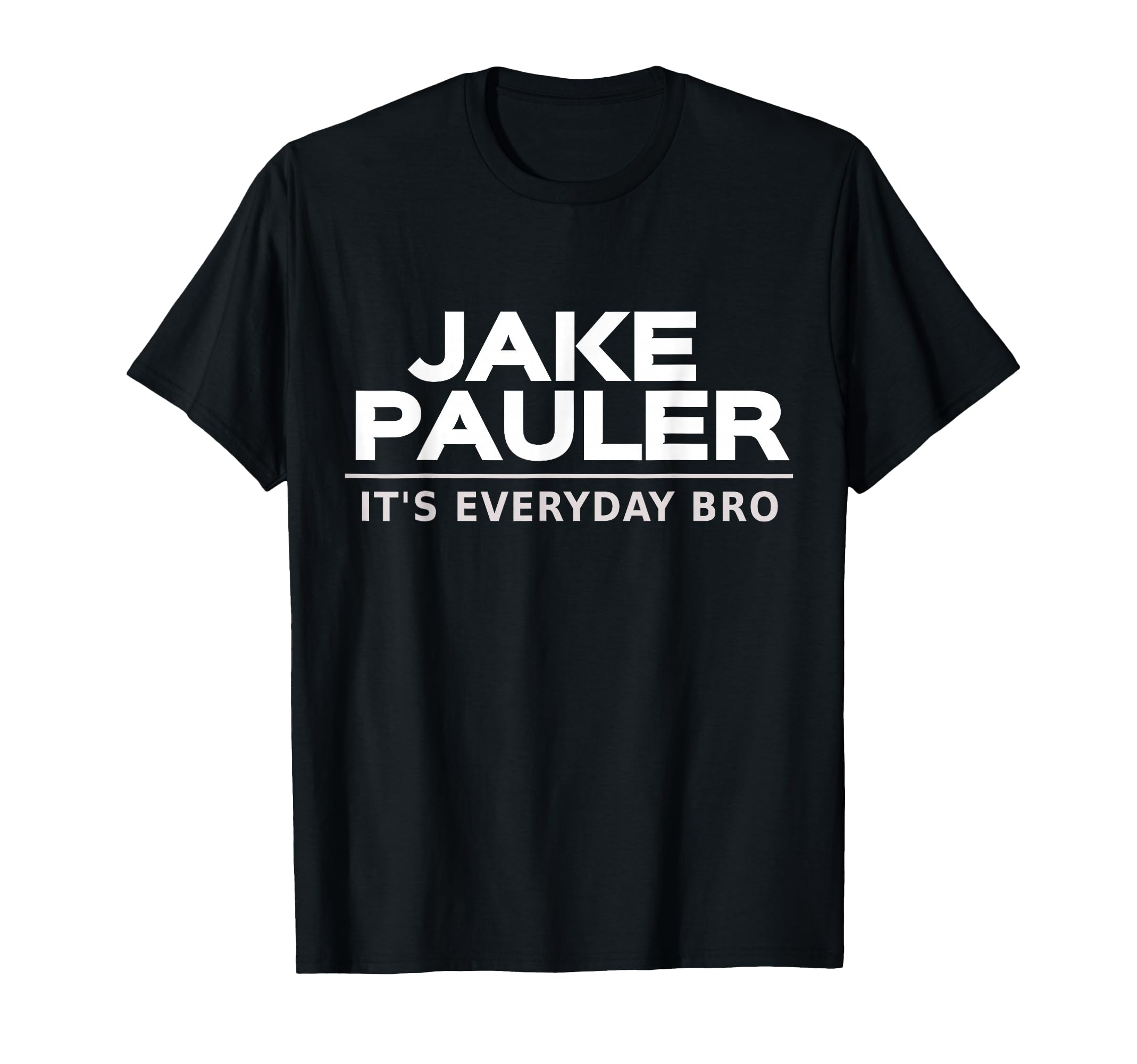 Jake Pauler T-Shirt It's Everyday Bro LA Paul T-Shirt