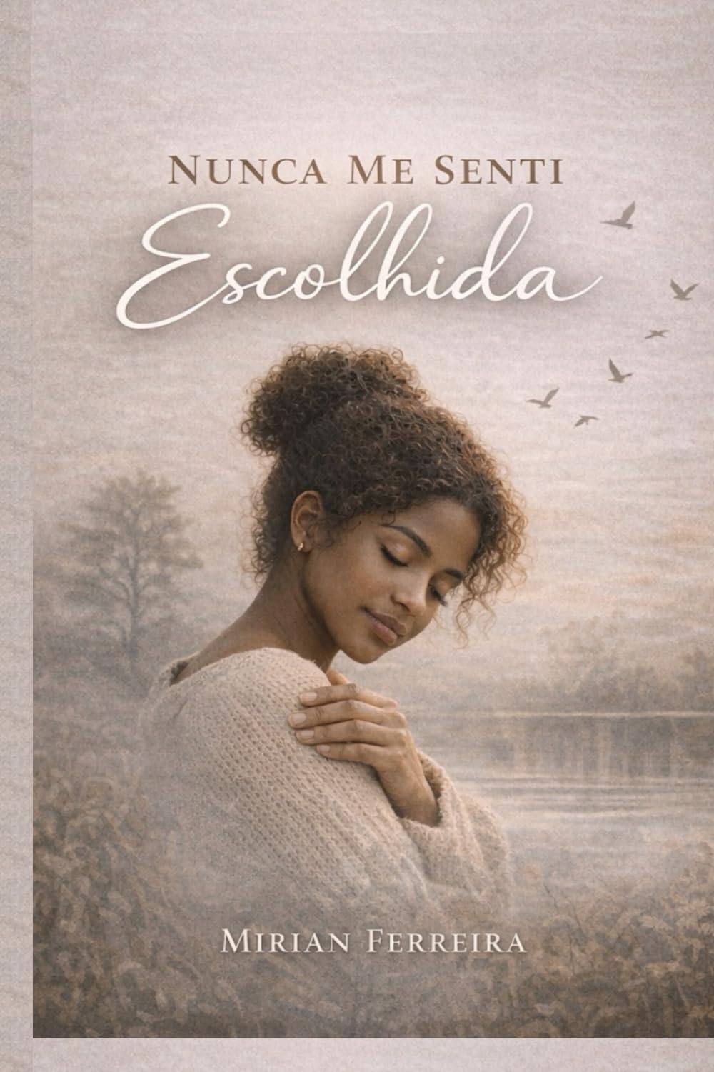 Nunca Me Senti Escolhida