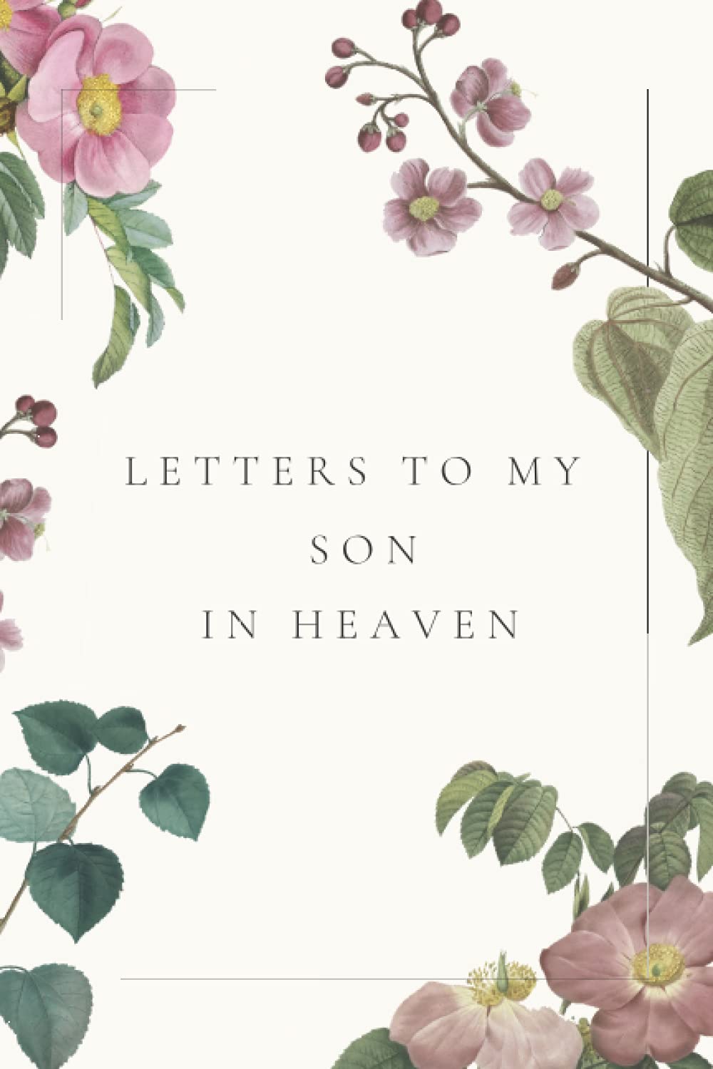 letters to my son in heaven: Grief journal _ Grieving the Loss of your son _ The Loss of son Journal _ Loss Of A son Gift.