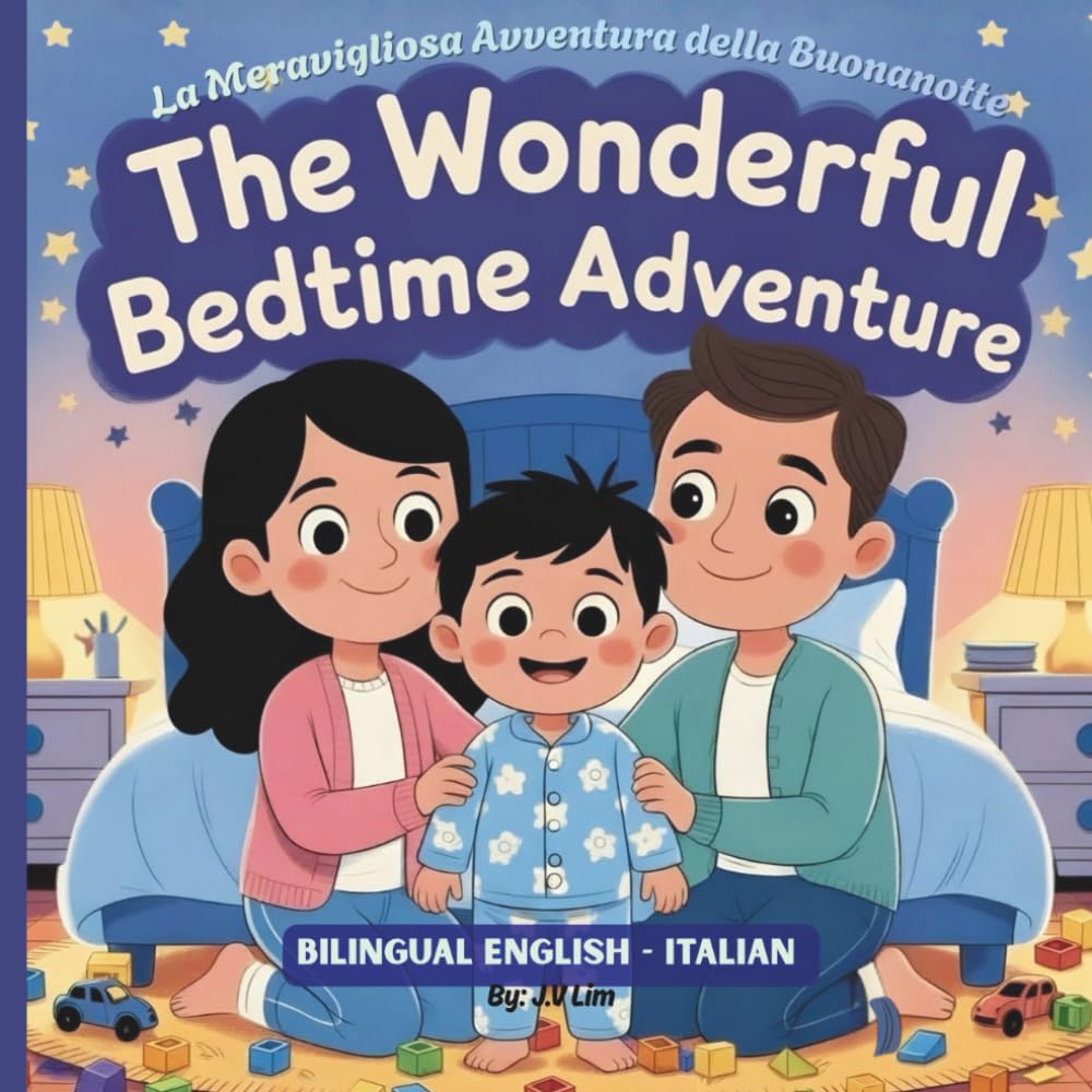The Wonderful Bedtime Adventure: A Bilingual English–Italian Bedtime Story for Little Ones and Parents